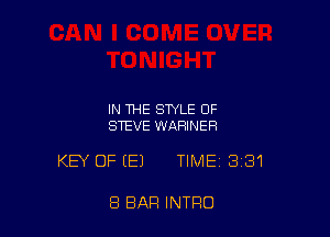 IN THE STYLE OF
STEVE WARINER

KEY OFEEJ TIME 331

8 BAR INTRO
