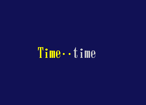 Time- -time
