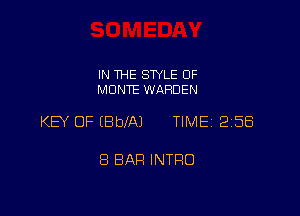 IN THE SWLE OF
MONTE WARDEN

KEY OF EBbfAJ TIME 2158

8 BAR INTRO