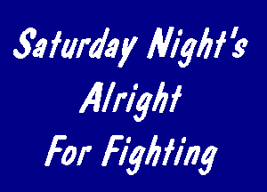 3afarday leiif 3'

Allrigbf
For Hybfl'iig