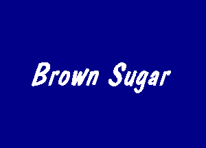 Brown 3ug3r