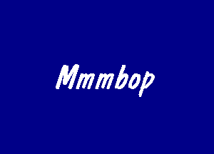 Mmmbop