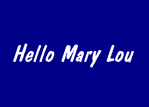 Hello Mary log