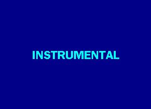 INSTRUMENTAL