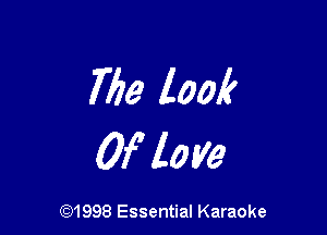 7'er loolr

0f love

691998 Essential Karaoke