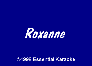 Roxanne

691998 Essential Karaoke