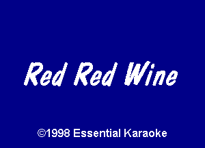 Red Red Wine

691998 Essential Karaoke