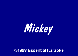 Milky

691998 Essential Karaoke