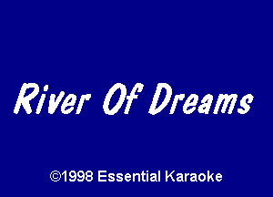 Eiyer Of Dreams

CQ1998 Essential Karaoke