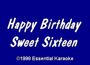 Happy BMlzday

Simef 313mm

691998 Essential Karaoke