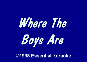 Where 7776'

Boys 1411?

691998 Essential Karaoke
