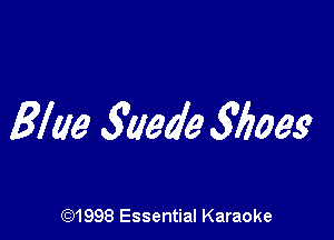 Blue 5mg? 3603s

691998 Essential Karaoke