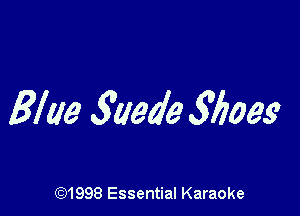 Blue 5mg? 3603s

CQ1998 Essential Karaoke