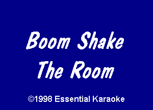 Boom 5723M

The Room

691998 Essential Karaoke