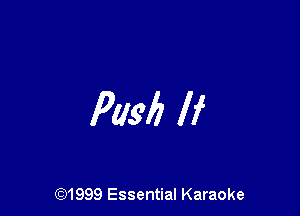 Pad) If

(91999 Essential Karaoke