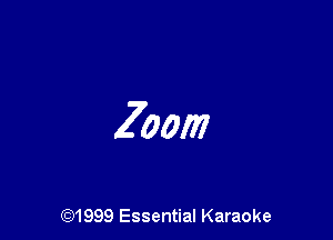 Zoom

(91999 Essential Karaoke