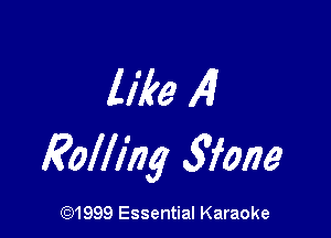like 14

Rolling wane

CQ1999 Essential Karaoke