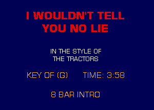 IN THE STYLE OF
THE TRACTURS

KEY OF ((31 TIME 35E!

8 BAR INTRO