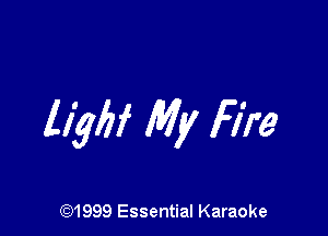 Ugh My Fire

CQ1999 Essential Karaoke