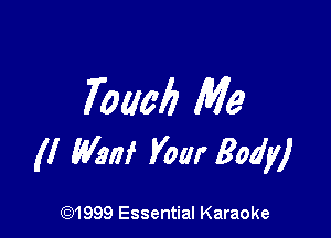 70110!) Me

(I (flan! Vow Body)

CQ1999 Essential Karaoke