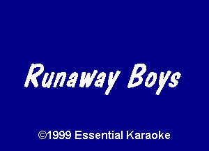 Ranamy Boys?

CQ1999 Essential Karaoke