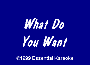 Wharf 00

Vol! W317i

CQ1999 Essential Karaoke