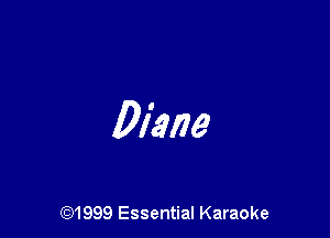 Diane

CQ1999 Essential Karaoke