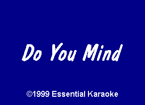 00 Vol! MW

CQ1999 Essential Karaoke