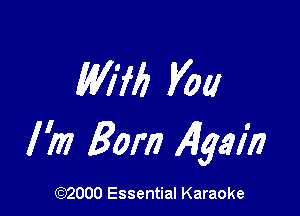 Wifli Vol!

I ?77 Born 49th

(972000 Essential Karaoke