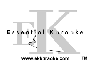 Essenf

C.

.1

3
X

-.

a I

Karaoke

.E-

www.ekkaraoke.com TM