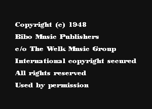Copyright (c) 1948

Biha- Iunsic Publishers

clo The urelk ansic Group
International copyright secured
All rights reserved

Used by permission