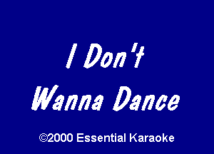 l 000?

Mm Danae

(972000 Essential Karaoke