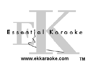 Essential Karaoke

3
1

-E' -s-

www.ekkaraoke.com TM