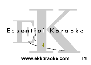 EssenfiGI Karaoke

3
X
a 4

-E' -s-

C.

www.ekkaraoke.com TM