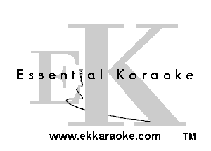 Essential Karaoke

3
1

-E' -s-

www.ekkaraoke.com TM