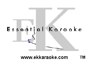 Essenf

EL

3
X

.1

-.

a I

Karaoke

.E-

www.ekkaraoke.com TM