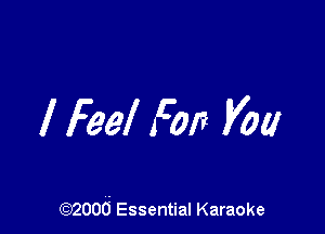 lfeel Fan Vat!

(mood Essential Karaoke