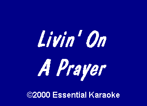 ll'w'n ' 017

Al Prayer

(972000 Essential Karaoke