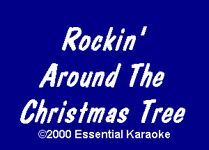 1900M? '

Alromd Me

LWIWms Tree

(3332000 Essential Karaoke