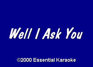 Well MM Vol!

(972000 Essential Karaoke