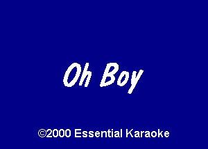 06 Boy

(972000 Essential Karaoke