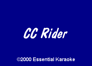 66 Rider

(972000 Essential Karaoke