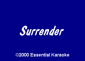 garrender

(972000 Essential Karaoke