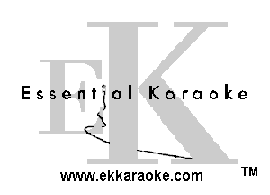 Essential Karaoke

QX

'M.

a

3--

www.ekkaraoke.com TM