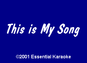 7W3 is My 300g

(972001 Essential Karaoke