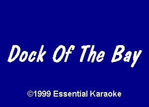 00M Of 7716' Bay

(Q1999 Essential Karaoke