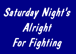 3afarday leiif 3'

Allrigbf
For Hybfl'iig