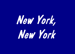 Neal york,

New Von?