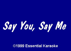 5W Voa, 33y Me

(91999 Essential Karaoke