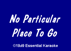 Ala Parfiwlar

Place 70 6o

CQ1999 Essential Karaoke